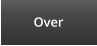 Over